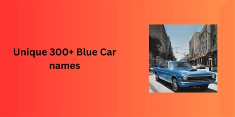 Unique 300+ Blue Car Names