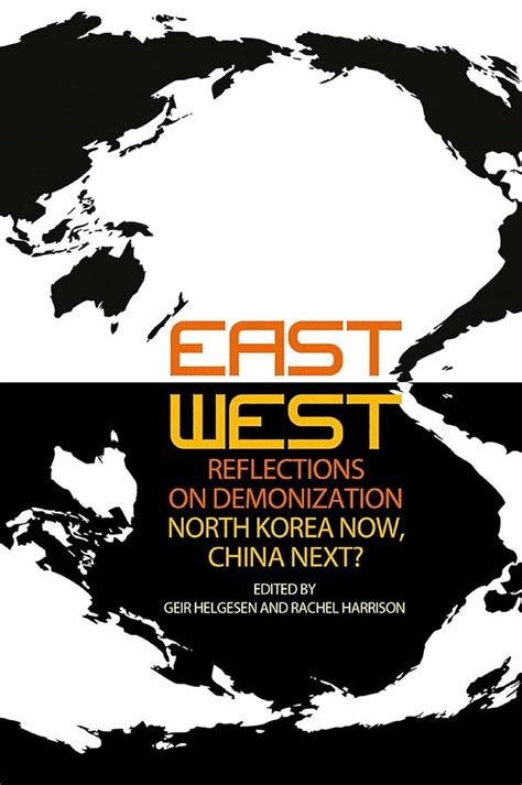 Buy East-West Reflections on Demonization: North Korea Now, China Next ...