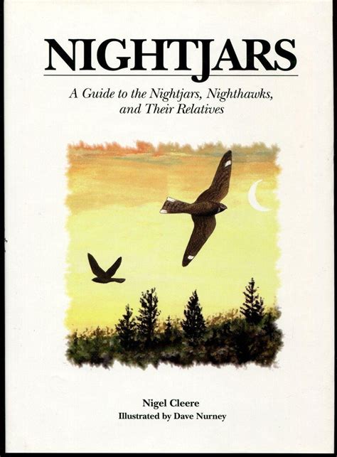 Nightjars: A Guide to the Nightjars, Nighthawks, and Their Relatives ...