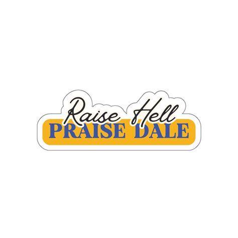 Raise Hell Praise Dale Sticker - Etsy