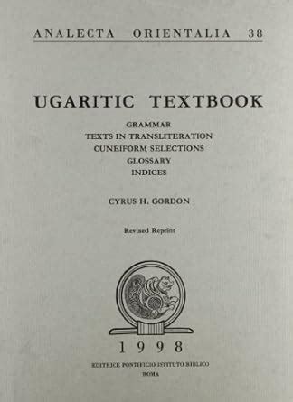 Buy Ugaritic Textbook: Grammar, Texts in Transliteration with Cuneifom ...