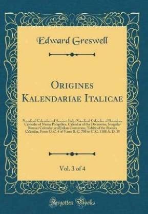 Origines Kalendariae Italicae, Vol. 3 of 4: Nundinal Calendars of ...