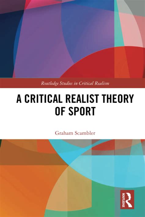 Buy A Critical Realist Theory of Sport (Routledge Studies in Critical ...