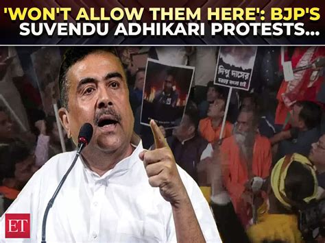 'Won't allow them here': BJP's Suvendu Adhikari protests outside ...