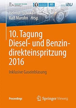10. Tagung Diesel- und Benzindirekteinspritzung 2016: Inklusive ...