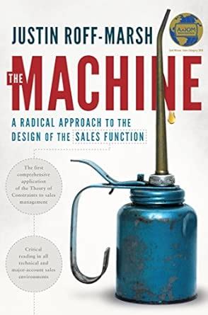 Buy The Machine: A Radical Approach to the Design of the Sales Function ...