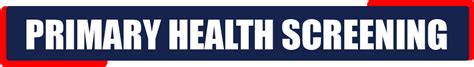 PRIMARY HEALTH SCREENING
