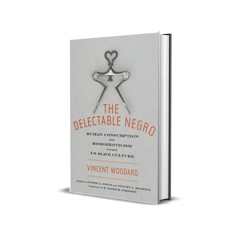 The Delectable Negro: Human Consumption and Homoeroticism within US Sl ...