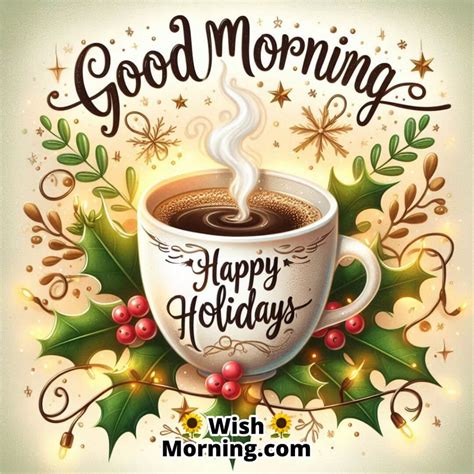 Good Morning & Happy Holidays Wishes For Festive Cheer - Wish Morning