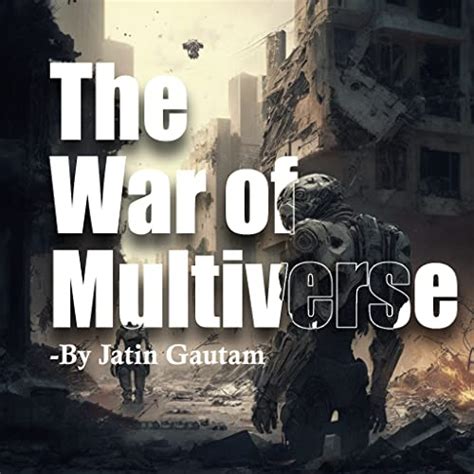 The War of Multiverse: Part 1 eBook : Gautam, Jatin: Amazon.in: Books