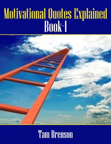 Motivational Quotes Explained Book 1 eBook : Brenson, Tam: Amazon.in: Books