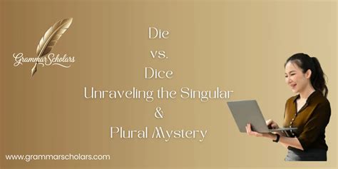 Die vs. Dice: Unraveling the Singular & Plural Mystery - Grammar Scholars