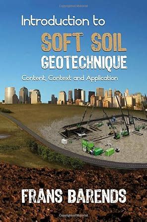 Introduction to Soft Soil GeoTechnique: Content, Context and ...