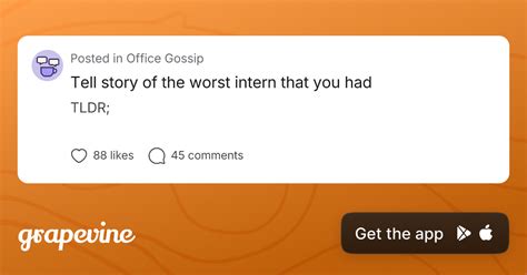 Tell story of the worst intern that you had - Grapevine