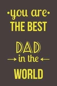 You Are The Best Dad In The World Wall Art Poster Fine Art Print - Art ...