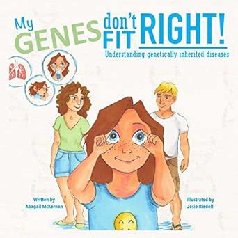 My Genes Don't Fit Right!: Understanding Genetically Inherited Diseases ...