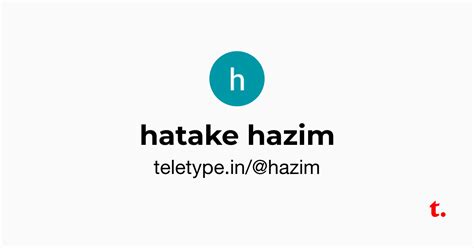 hatake hazim — Teletype