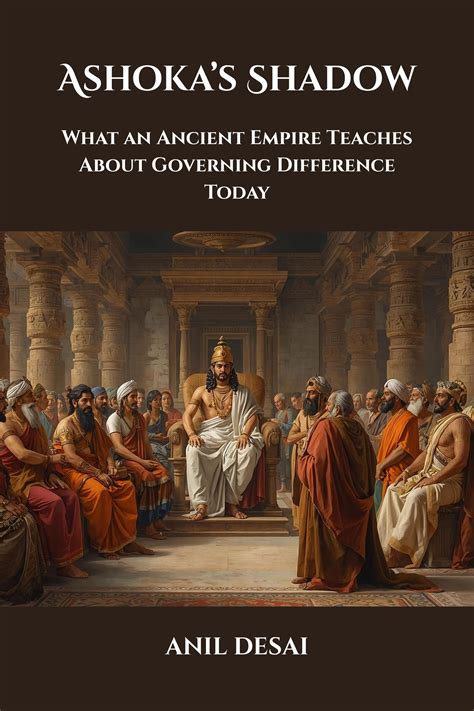 Buy Ashoka’s Shadow: What an Ancient Empire Teaches About Governing ...