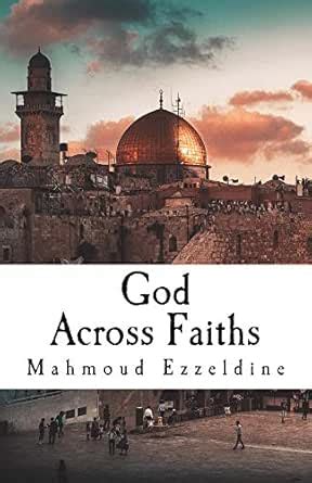 God Across Faiths eBook : Ezzeldine, Mahmoud: Amazon.in: Kindle Store