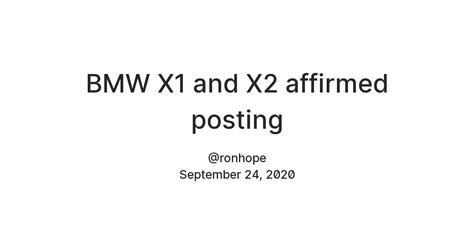 BMW X1 and X2 affirmed posting — Teletype