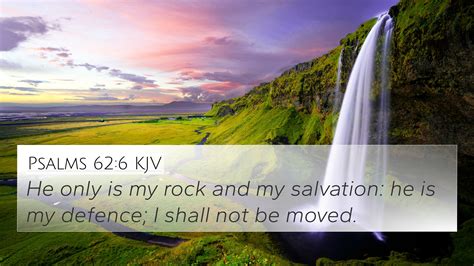 Psalms 62:6 KJV 4K Wallpaper - He only is my rock and my salvation: he ...