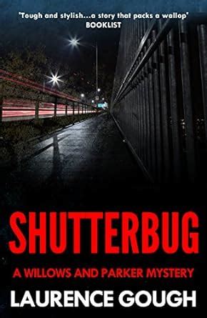 Shutterbug (Willows and Parker Mystery Book 11) eBook : Gough, Laurence ...