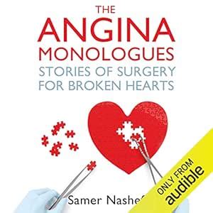 The Angina Monologues (Audio Download): Samer Nashef, Arty Froushan ...