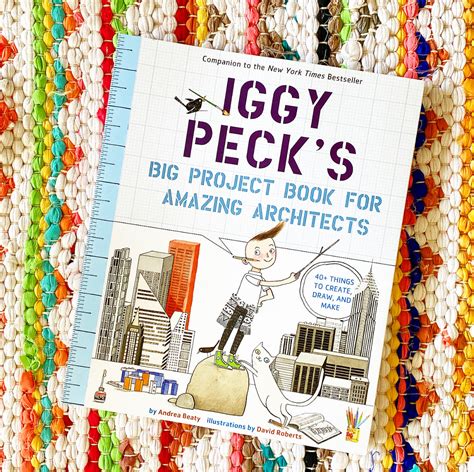 Iggy Peck's Big Project Book for Amazing Architects | Andrea Beaty, Ro ...