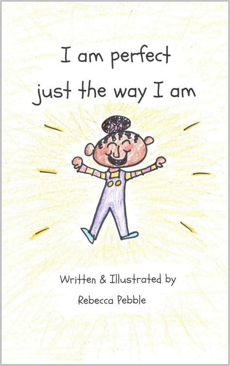 I am perfect just the way I am eBook : Pebble, Rebecca: Amazon.in ...