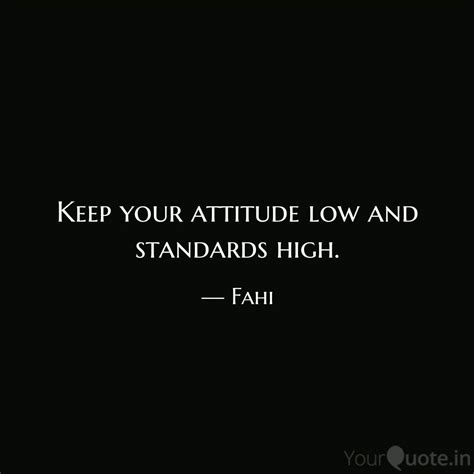 Keep your attitude low an... | Quotes & Writings by Farhana fahi ...