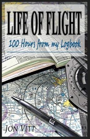Life of Flight: 100 Hours from My Logbook : Amazon.in: Books