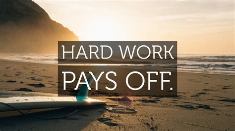 “HARD WORK PAYS OFF.” Wallpaper by QuoteFancy