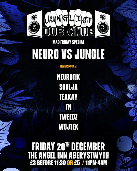 Junglist Dub Club: Neuro VS Jungle [Mad Friday Special], The Angel Inn ...