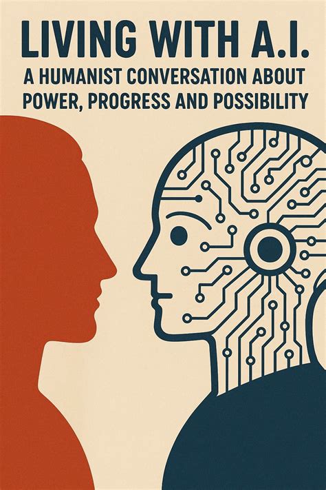 Living with AI: A Humanist Conversation about Power, Progress, and ...