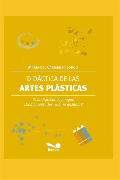 Didactica De Las Artes Plasticas Las Artes Visuales Y Su | Desertcart INDIA