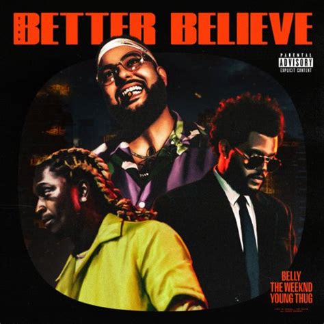 Belly, The Weeknd & Young Thug - Better Believe Lyrics | Moozik Portal