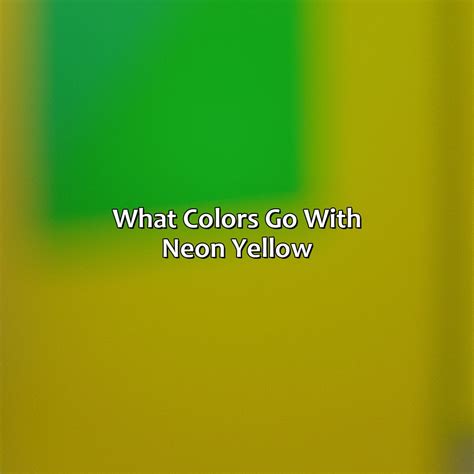 What Colors Goes With Neon Yellow at Walter Coy blog
