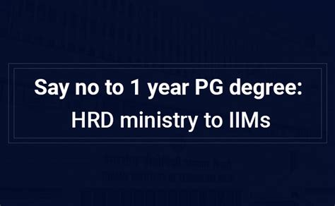 Say no to 1 year PG degree: HRD ministry to IIMs