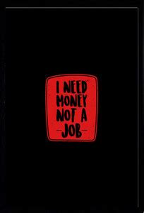 UMC I NEED MONEY NOT JOB POSTER 300 GSM WITH FRAME Photographic Paper ...