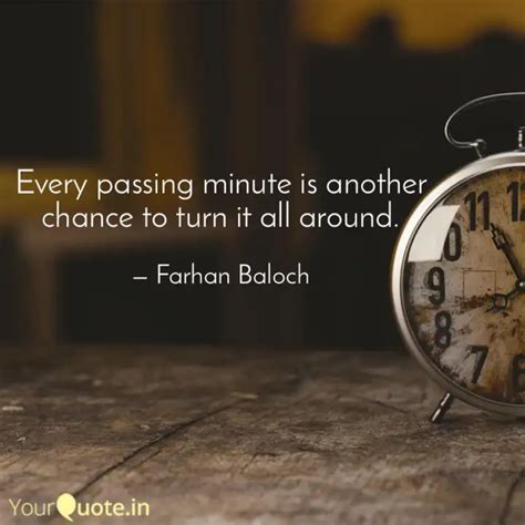 Every passing minute is a... | Quotes & Writings by Farhan Baloch ...