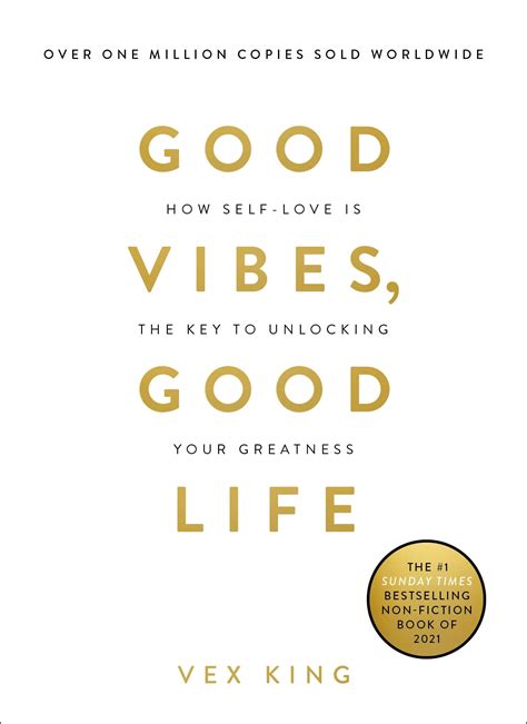 Good Vibes, Good Life: How Self-Love Is the Key to Unlocking Your ...