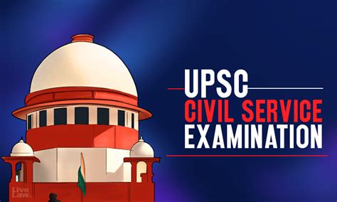 Civil Services Exam : Supreme Court Seeks Views On Union, UPSC On Plea ...