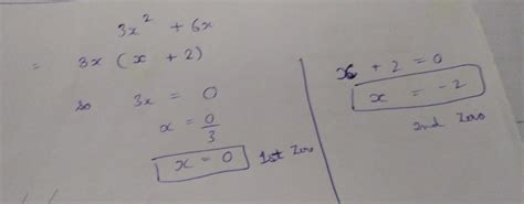 Write the zeroes of the polynomial 3x*2+6x - Brainly.in