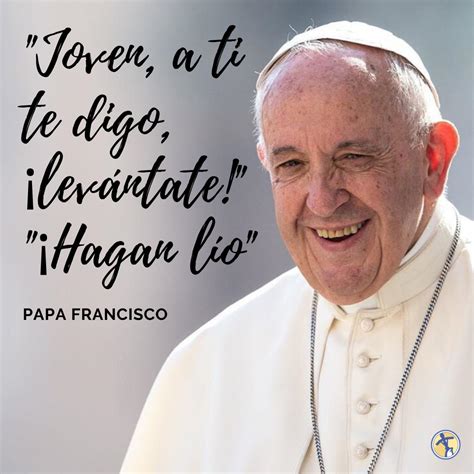 Papa Francisco Frases A Los Jovenes