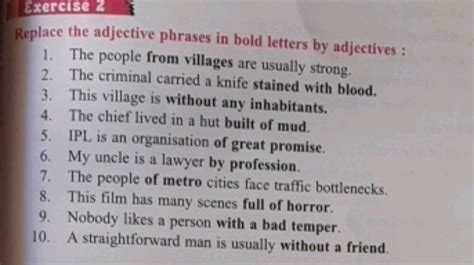 Replace the adjective phrases in bold letters by adjectives : The people