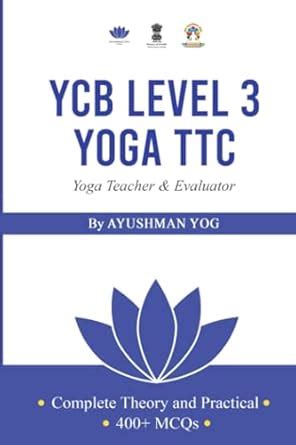 Complete Guidebook for YCB Level 3 Yoga TTC: Yoga Teacher & Evaluator ...