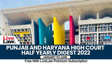 Punjab & Haryana High Court Half Yearly Digest: January To June 2022