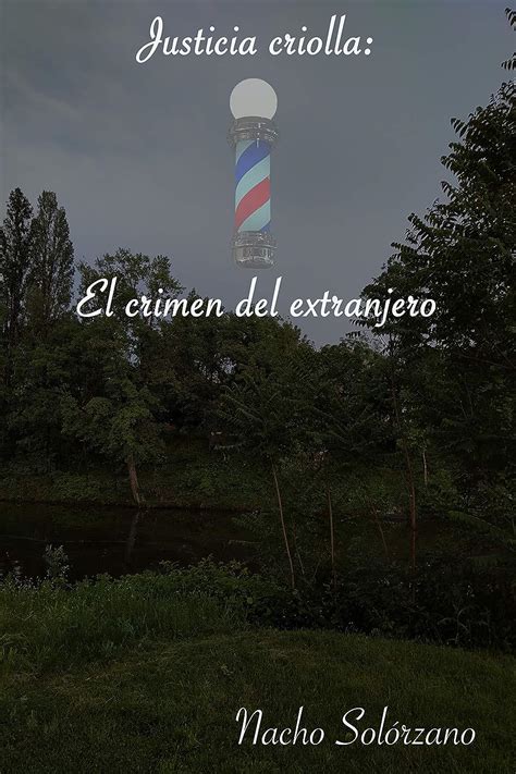 Justicia criolla: El crimen del extranjero (Spanish Edition) eBook ...