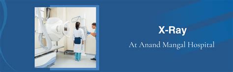 X- Rays - Anand Mangal Hospital