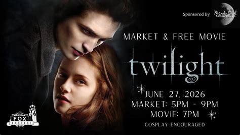 Twilight - Market & FREE MOVIE — Visalia Fox Theatre